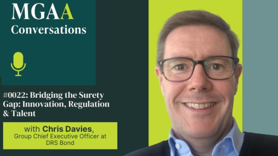 Bridging the Surety Gap: Chris Davies on Innovation, Regulation & Talent | MGAA Conversations