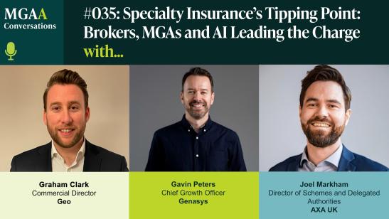 Specialty Insurance’s Tipping Point: Brokers, MGAs and AI Leading the Charge | MGAA Conversations
